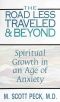 The Road Less Traveled and Beyond. Spiritual Growth in an Age of Anxiety [1997]